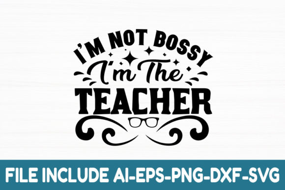 I'm Not Bossy I'm the Teacher Design Review